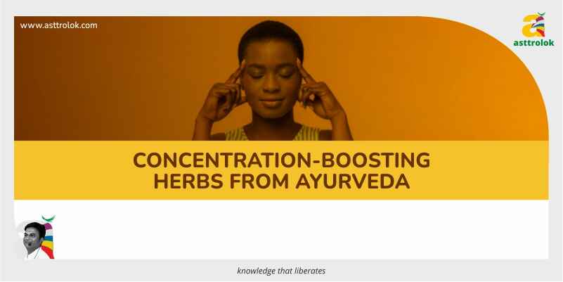 Concentration-Boosting Herbs from Ayurveda